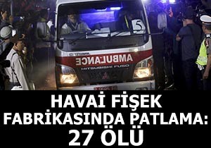 Havai fişek fabrikasında patlama: 27 ölü